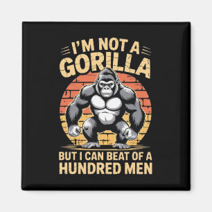 Ich bin kein Gorilla, aber ich kann hundert Männer Magnet