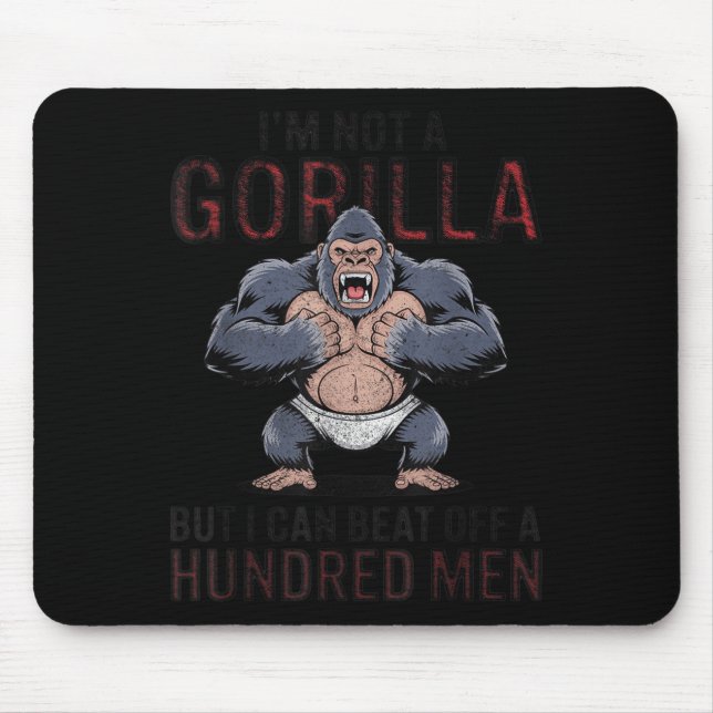 Ich bin kein Gorilla, aber ich kann hundert Männer Mousepad (Vorne)