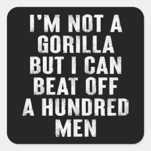 Ich bin kein Gorilla, aber ich kann hundert Männer Quadratischer Aufkleber