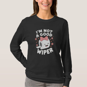 Ich bin kein guter Wischer-Witz Männer Frauen Pein T-Shirt