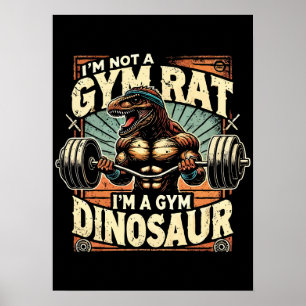 Ich bin kein Gym-Rat, ich bin ein Gym-Dinosaurier  Poster