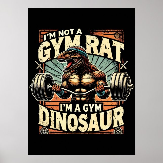 Ich bin kein Gym-Rat, ich bin ein Gym-Dinosaurier  Poster (Vorne)