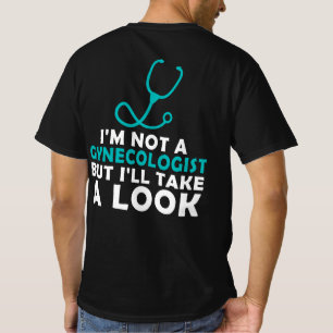 Ich bin kein Gynäkologe, aber ich werde einen Blic T-Shirt