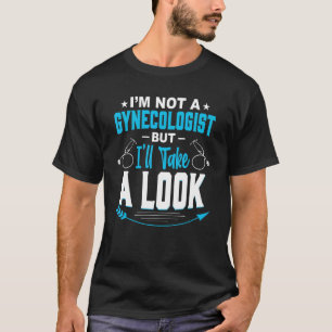 Ich bin kein Gynäkologe, aber ich werde mal einen T-Shirt