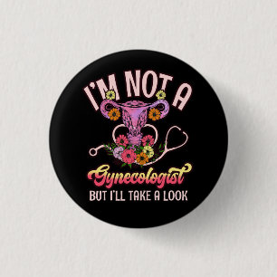 Ich bin kein Gynäkologe, ich werde Sarcasm Fu sehe Button