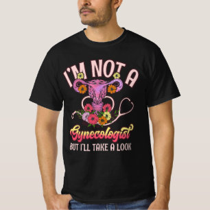 Ich bin kein Gynäkologe, ich werde Sarcasm Fu sehe T-Shirt