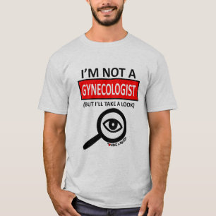 Ich bin kein Gynäkologe T-Shirt