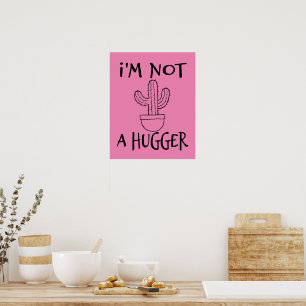 Ich bin kein Hugger Funny Cactus Poster