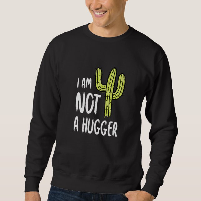 Ich bin kein Hugger Funny Cactus Sarcastic Avoid H Sweatshirt (Vorderseite)