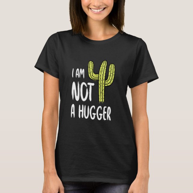 Ich bin kein Hugger Funny Cactus Sarcastic Avoid H T-Shirt (Vorderseite)