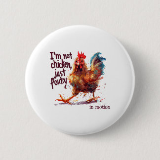 Ich bin kein Huhn, sondern nur Geflügel Lustiger H Button