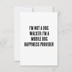 Ich bin kein Hundeschwalker; ich bin ein mobiler H Dankeskarte