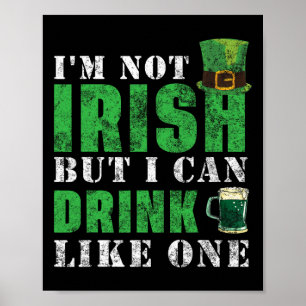 Ich bin kein Ire, aber ich kann wie einer trinken Poster