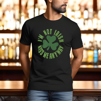 Ich bin kein Irin, küss mir auf jeden Fall das Hem T-Shirt