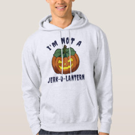 Ich bin kein Jerk-O-Lantern Funny Halloween Hoodie