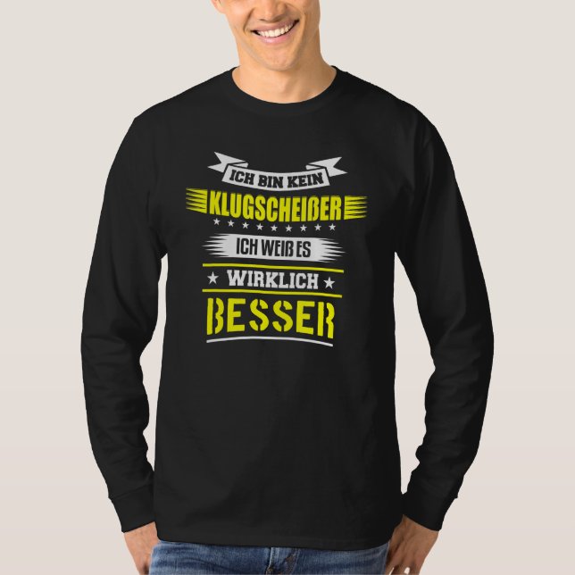 Ich bin kein Klugscheisser Ich Weiß Es ist wirklic T-Shirt (Vorderseite)