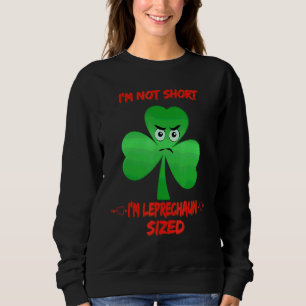 Ich bin kein Kurzer Spaß zum St. Patty's Day Sweatshirt