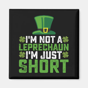 Ich bin kein Leprechaun, ich bin nur Kurz St Patri Magnet