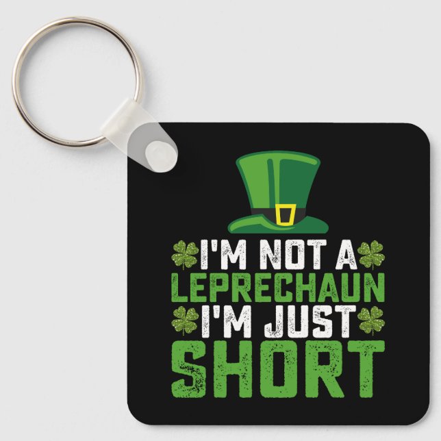 Ich bin kein Leprechaun, ich bin nur Kurz St Patri Schlüsselanhänger (Vorderseite)