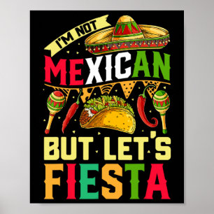 Ich bin kein Mexikaner, aber lasst uns Fiesta T-Sh Poster