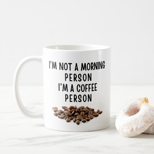 Ich bin kein Morgenmensch, ich bin ein Kaffeemensc Kaffeetasse (Mit Donut)