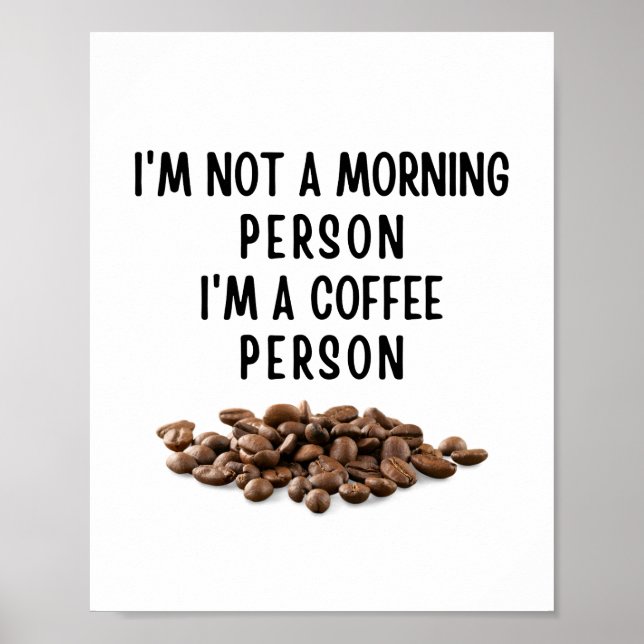 Ich bin kein Morgenmensch, ich bin ein Kaffeemensc Poster (Vorne)
