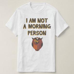 Ich bin kein Morgenmensch T-Shirt