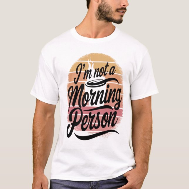 Ich bin kein Morgenmensch T-Shirt (Vorderseite)