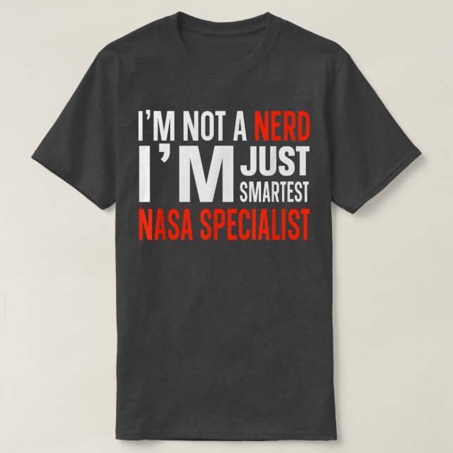 Ich bin kein Nerd, ich bin nur Smartester Nasa-Spe T-Shirt (Design vorne)