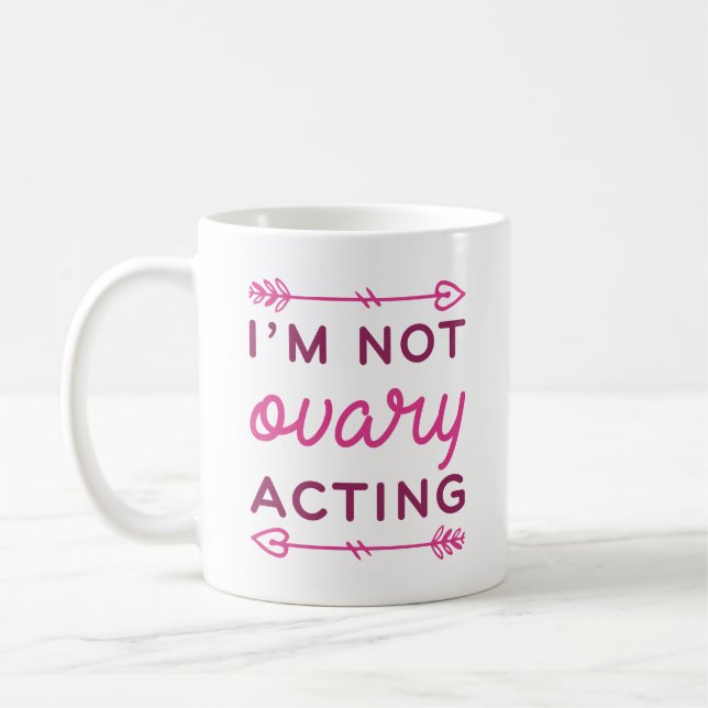 Ich bin kein ovarielles Schauspiel Kaffeetasse (Links)