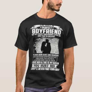 Ich bin kein perfekter Freund, aber meine verrückt T-Shirt