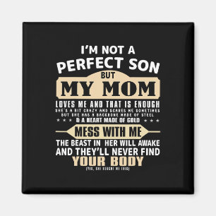 Ich bin kein perfekter Sohn, aber meine Mama Liebe Magnet