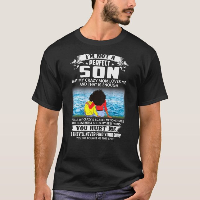 Ich bin kein perfekter Sohn, aber meine verrückte  T-Shirt (Vorderseite)