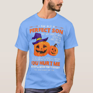 Ich bin kein perfekter Sohn, aber meine verrückte T-Shirt
