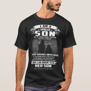 Ich bin kein perfekter Sohn, aber meine verrückte T-Shirt