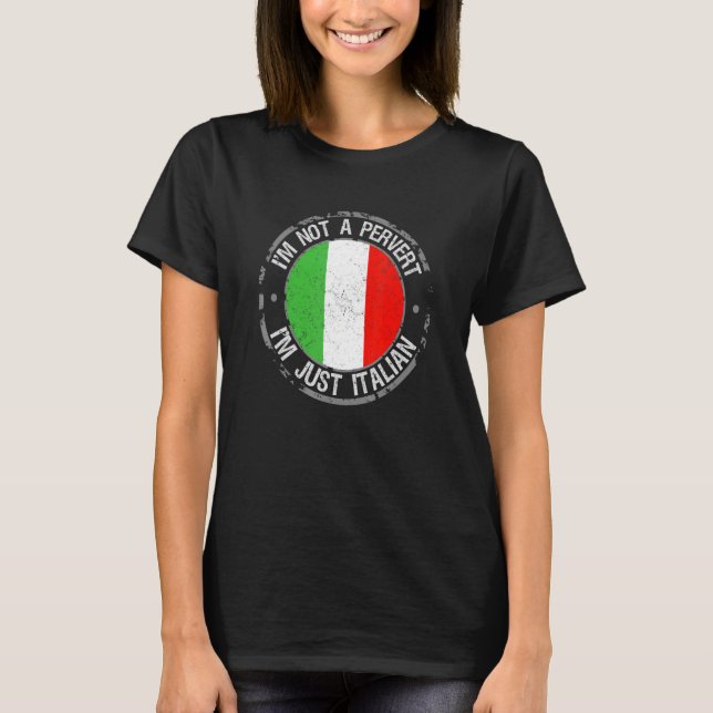 Ich bin kein Pervert im Italienischen Spaß Joke It T-Shirt (Vorderseite)