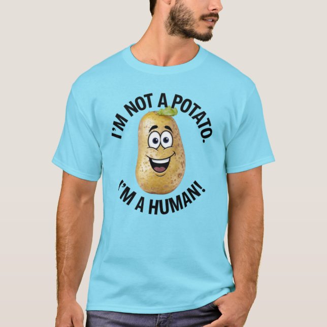 Ich bin kein Potato, ich bin kein Mensch T-Shirt (Vorderseite)