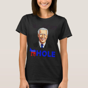Ich bin kein Proctologe, aber ich kenne ein Loch,  T-Shirt
