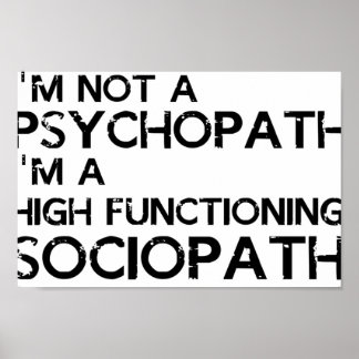 Ich bin kein Psychopath In a high working sociopat Poster