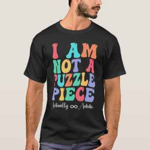 Ich bin kein Puzzleteil Eigentlich Autistisch Auti T-Shirt