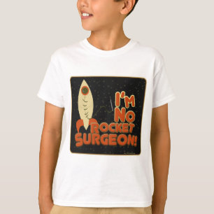 Ich bin kein Raketenchirurg! T-Shirt