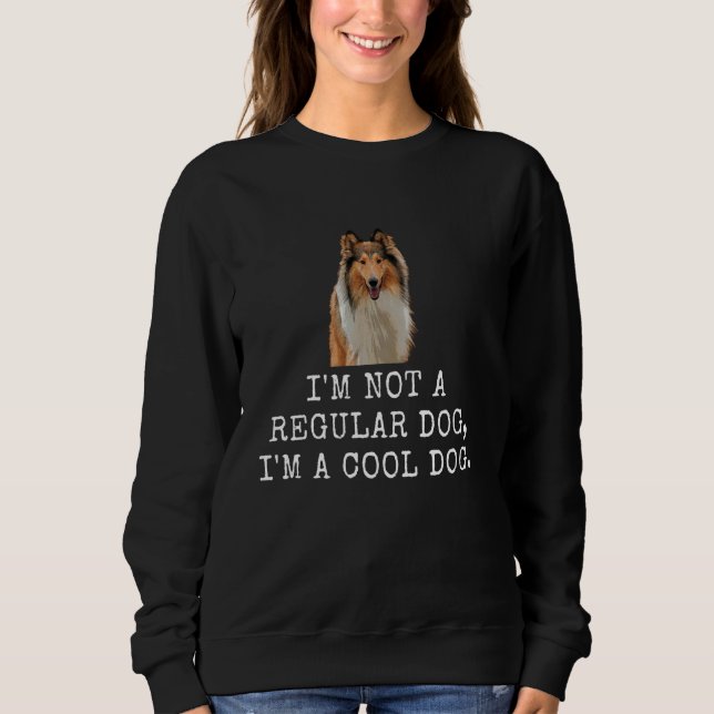 Ich bin kein regelmäßiger Hund, ich bin ein Cooler Sweatshirt (Vorderseite)