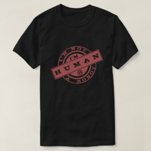 Ich bin kein Roboter, ich bin menschlicher T - Shi T-Shirt