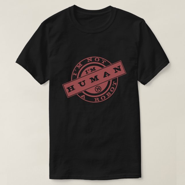 Ich bin kein Roboter, ich bin menschlicher T - Shi T-Shirt (Design vorne)