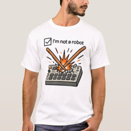 Ich bin kein Roboter ( Schlagzeuger ) T-Shirt