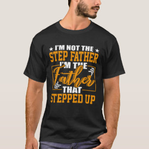 Ich bin kein Schrittvater, ich bin der Vater, der T-Shirt