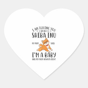 Ich bin kein Shiba in meiner Mama und sagte, ich s Herz-Aufkleber