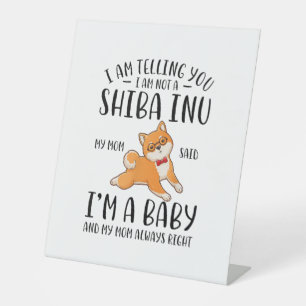 Ich bin kein Shiba in meiner Mama und sagte, ich s Sockelschild