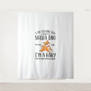 Ich bin kein Shiba in meiner Mama und sagte, ich s Wandteppich