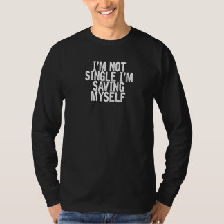 Ich bin kein Single, dass ich mir selbst einen Jok T-Shirt